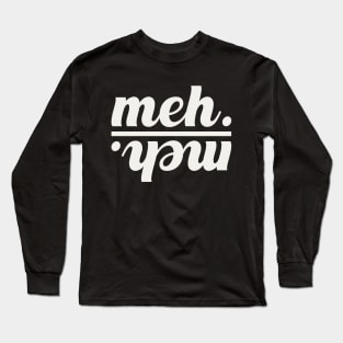 meh. Long Sleeve T-Shirt